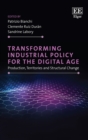 Image for Transforming industrial policy for the digital age  : production, territories and structural change