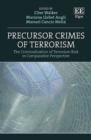 Image for Precursor crimes of terrorism  : the criminalisation of terrorism risk in comparative perspective