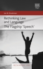 Image for Rethinking law and language  : the flagship &#39;speech&#39;