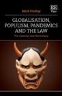 Image for Globalisation, populism, pandemics and the law  : the anarchy and the ecstasy