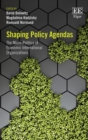 Image for Shaping policy agendas  : the micro-politics of economic international organizations