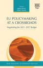 Image for EU policymaking at a crossroads  : negotiating the 2021-2027 budget