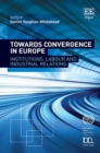 Image for Towards convergence in Europe  : institutions, labour and industrial relations