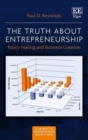 Image for The truth about entrepreneurship  : policy making and business creation