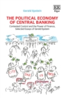 Image for The political economy of central banking  : contested control and the power of finance