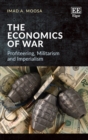 Image for The economics of war: profiteering, militarism and imperialsim