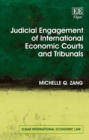 Image for Judicial Engagement of International Economic Courts and Tribunals