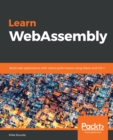 Image for Learn WebAssembly: build web applications with native performance using Wasm and C/C++