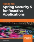 Image for Hands-On Spring Security 5 for Reactive Applications : Learn effective ways to secure your applications with Spring and Spring WebFlux