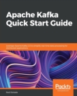 Image for Apache Kafka Quick Start Guide