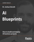 Image for AI Blueprints: How to build and deploy AI business projects