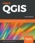 Image for Learn QGIS: your step-by-step guide to the fundamental of QGIS 3.4