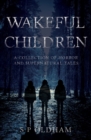 Image for Wakeful children  : a collection of horror and supernatural tales