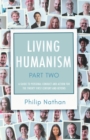 Image for Living Humanism Part 2 : A Guide to Personal Conduct and Action for the Twenty First Century and Beyond