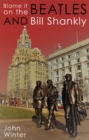 Image for Blame It On The Beatles And Bill Shankly