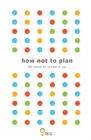 Image for How not to plan  : 66 ways to screw it up