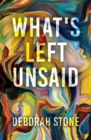 Image for What&#39;s Left Unsaid
