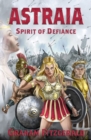 Image for Astraia  : spirit of defiance