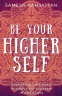 Image for Be Your Higher Self