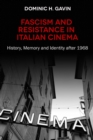 Image for Fascism and resistance in Italian cinema  : history, memory and identity after 1968