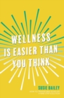 Image for Wellness is Easier Than You Think