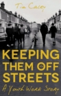 Image for Keeping them off the streets  : a youth work story
