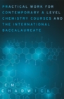 Image for Practical Work for Contemporary A Level Chemistry Courses and the International Baccalaureate