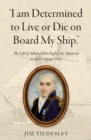 Image for &#39;I am Determined to Live or Die on Board My Ship.&#39;