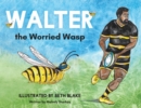 Image for Walter the worried wasp