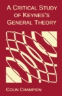 Image for A Critical Study of Keynes&#39;s General Theory