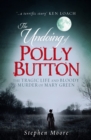 Image for The undoing of Polly Button  : the tragic life and bloody murder of Mary Green