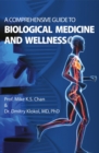 Image for A comprehensive guide to biological medicine and wellness