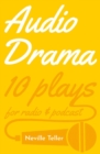 Image for Audio drama: 10 plays for radio and podcast