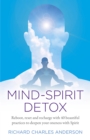 Image for Mind-spirit detox  : reboot, reset and recharge with 40 beautiful practices to deepen your oneness with spirit