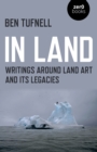 Image for In land  : writings around land art and its legacies