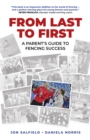 Image for From last to first  : a parent&#39;s guide to fencing success