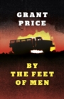 Image for By the feet of men  : a novel