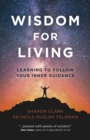 Image for Wisdom for living: learning to follow your inner guidance