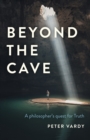 Image for Beyond the Cave: A Philosopher&#39;s Quest for Truth
