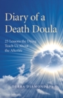 Image for Diary of a death doula: 25 lessons the dying teach us about the afterlife