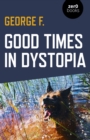 Image for Good times in dystopia