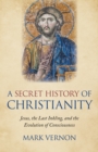 Image for A secret history of Christianity
