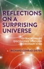 Image for Reflections on a surprising universe: extraordinary discoveries through ordinary eyes