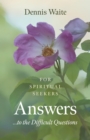 Image for Answers...to the Difficult Questions: For Spiritual Seekers