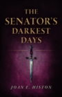 Image for The senator&#39;s darkest days