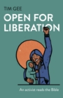 Image for Open for liberation: an activist reads the Bible