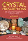 Image for Crystal Prescriptions. Volume 8 Crystals for Prosperity: An A-Z Guide