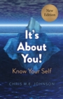 Image for It&#39;s about you!  : know yourself