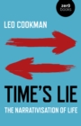 Image for Time&#39;s lie  : the narrativisation of life