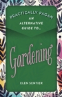 Image for Practically pagan: an alternative guide to gardening